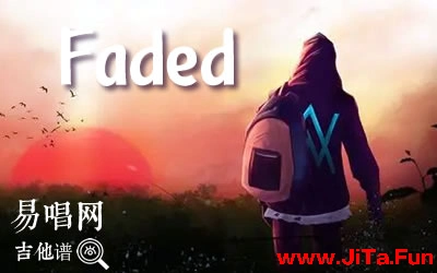 FADED吉他譜  電音神曲彈唱譜